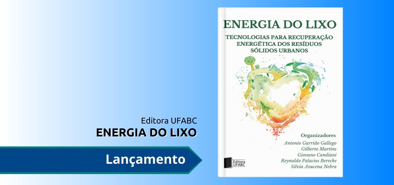 Transformando Resíduos em Energia: Conheça o Lançamento da Editora UFABC