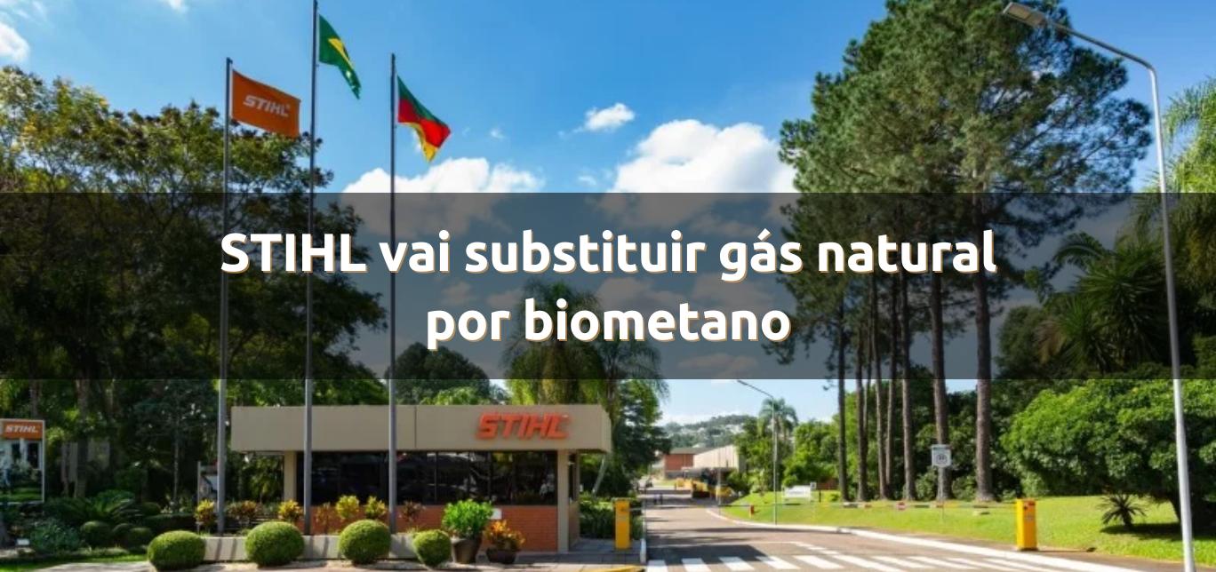 STIHL firma parceria com a Ultragaz para substituir o gás natural por biometano