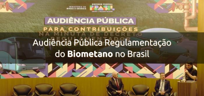 Audiência Pública Regulamentação do Biometano no Brasil