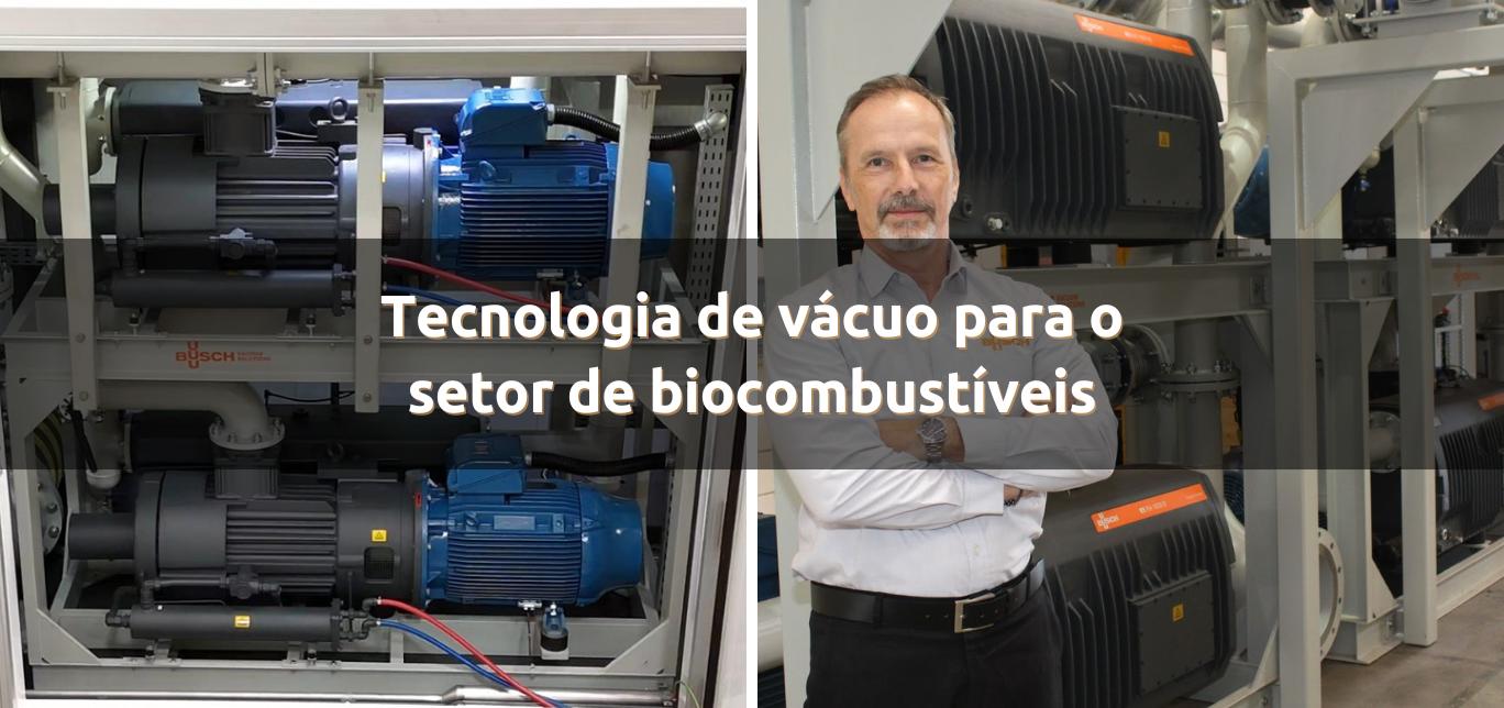 Tecnologia de vácuo para o setor de biocombustíveis