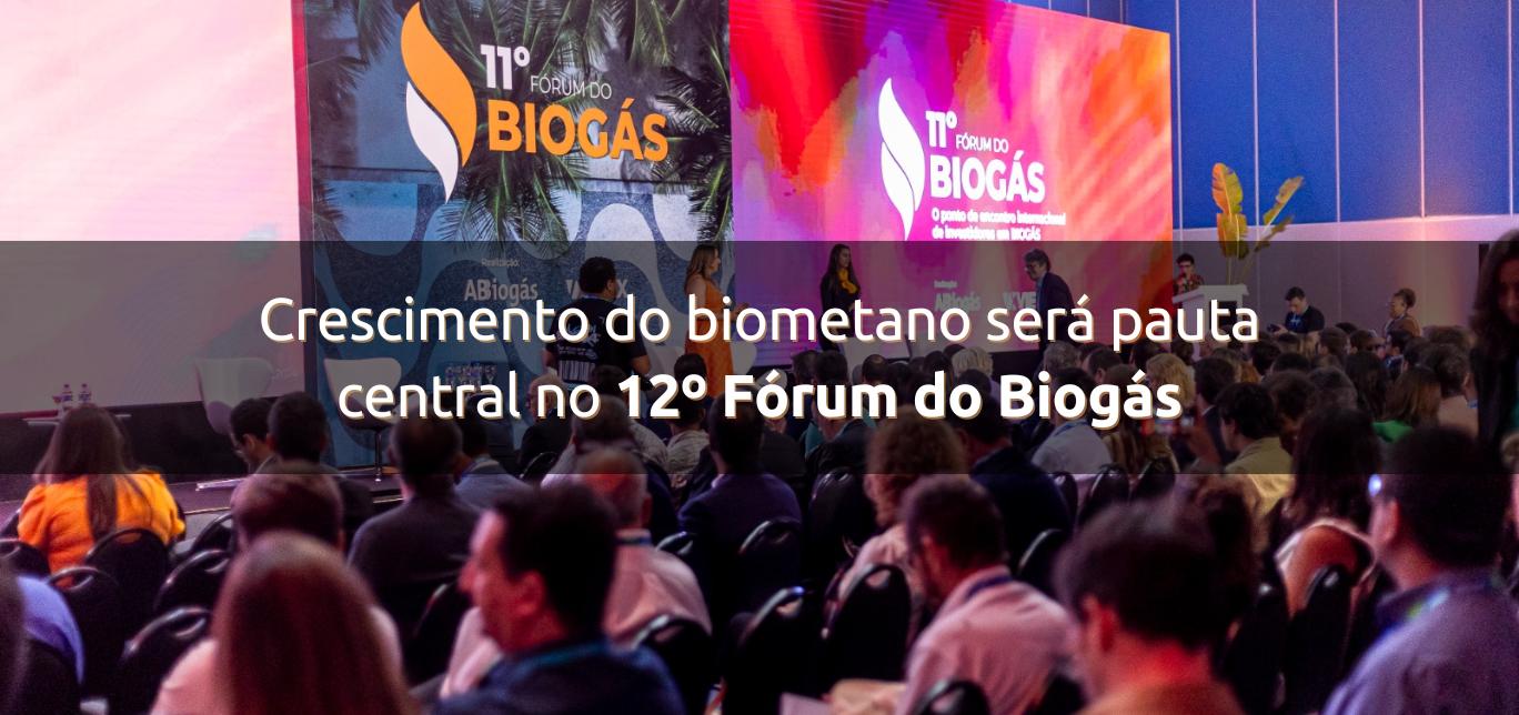 Crescimento recorde do biometano será pauta central no 12º Fórum do Biogás