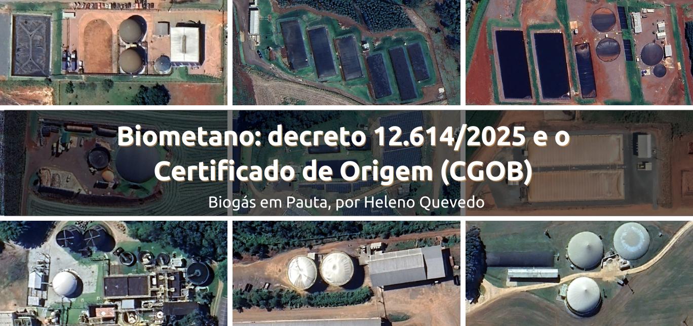 Biometano: decreto nº 12.614/2025 e o  Certificado de Origem (CGOB)