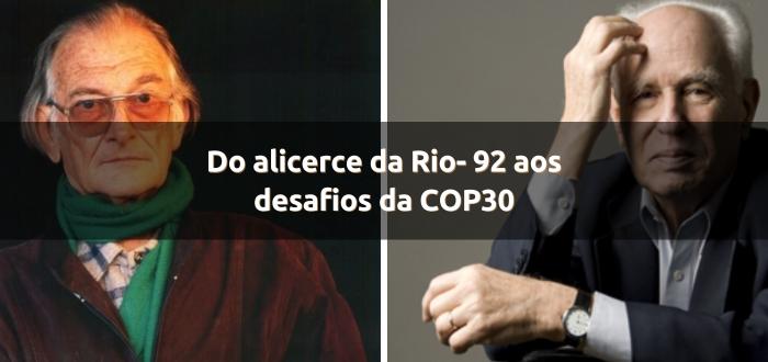 Do alicerce da Rio-92 aos desafios da COP30