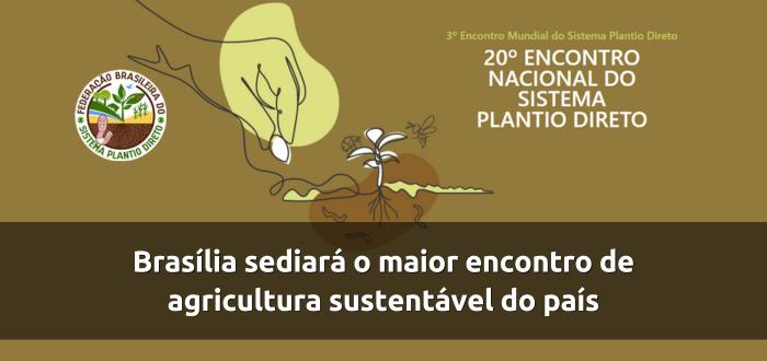 Brasília sediará o maior encontro de agricultura sustentável