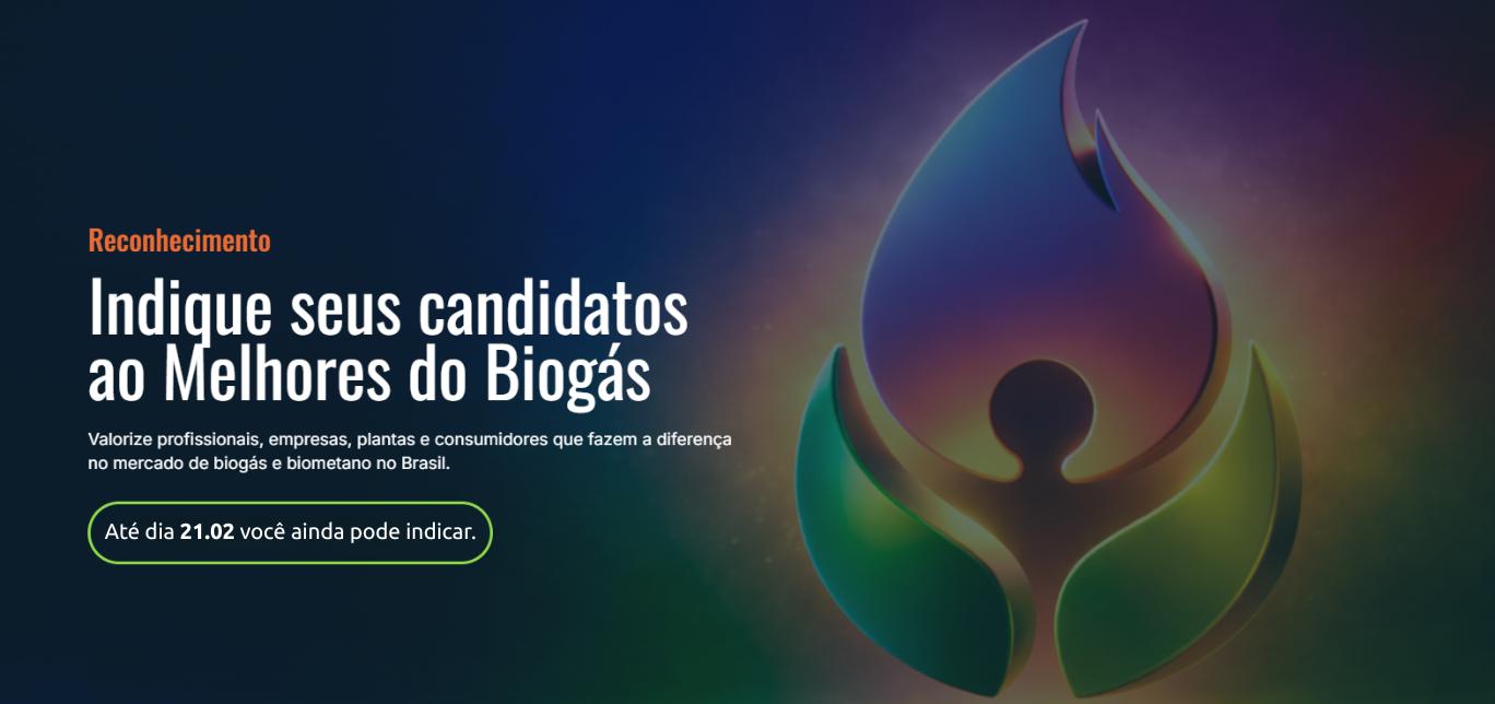 indicações ao Prêmio Melhores do Biogás prorrogadas até dia 21fev