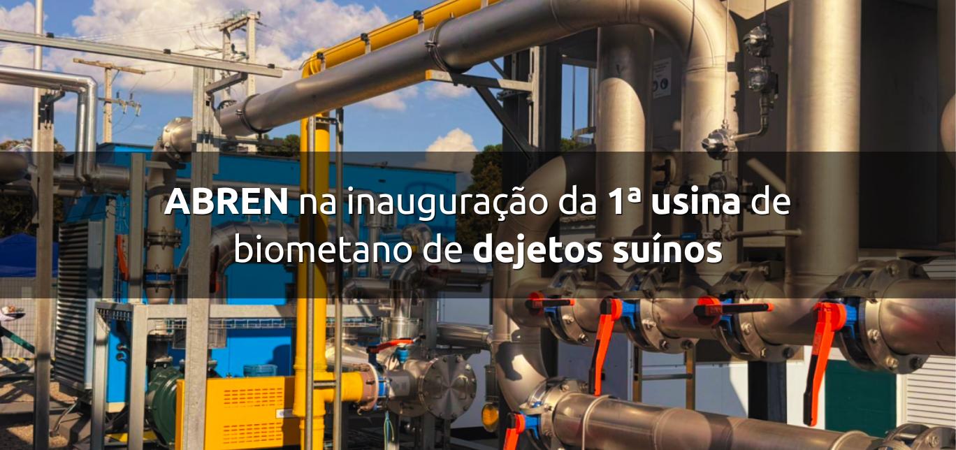 ABREN na inauguração da 1ª usina de biometano de dejetos suínos