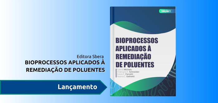 Livro Bioprocessos Aplicados à Remediação de Poluentes
