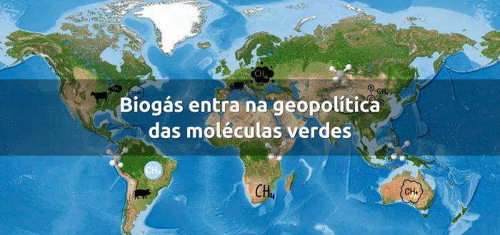 Biogás entra na geopolítica das moléculas verdes