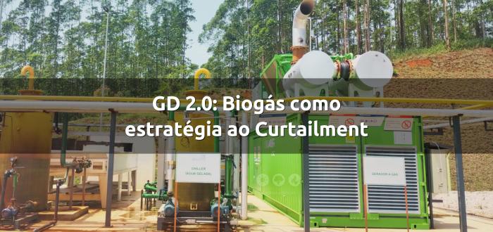GD 2.0: Biogás como estratégia ao Curtailment