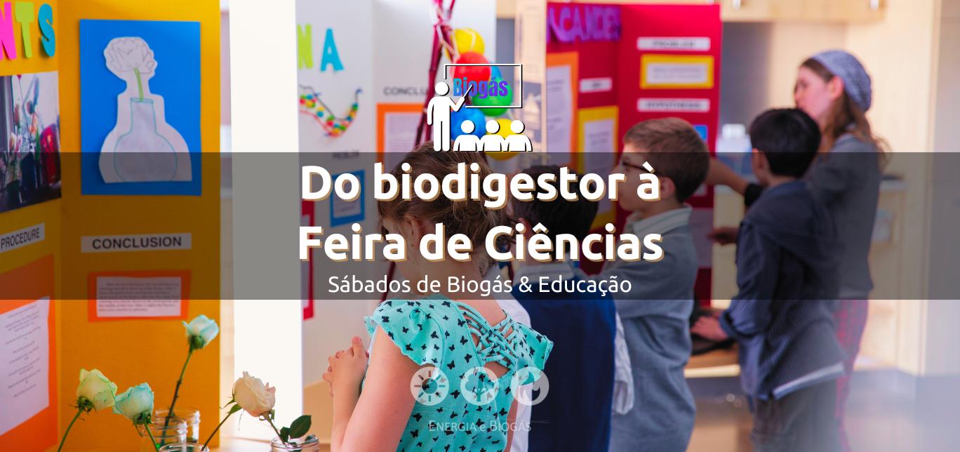 Do biodigestor à Feira de Ciências