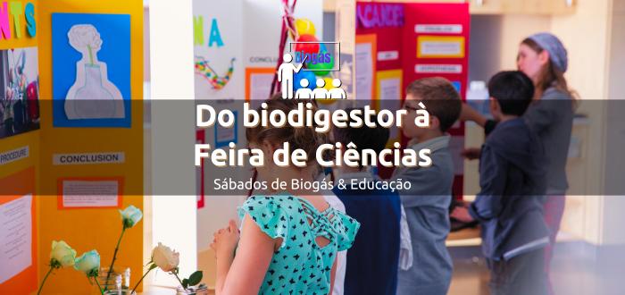Do biodigestor à Feira de Ciências